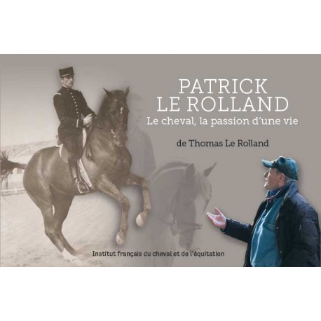 Patrick Le Rolland - Le cheval, la passion d'une vie